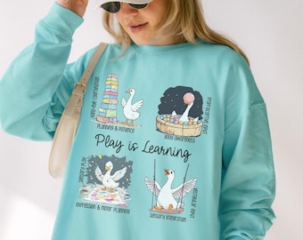 Occupational Therapy Sweatshirt, Play Is Learning Funny Goose Comfort Colors Gildan Pediatric OT Crewneck, Preschool Teacher Gift (26771)