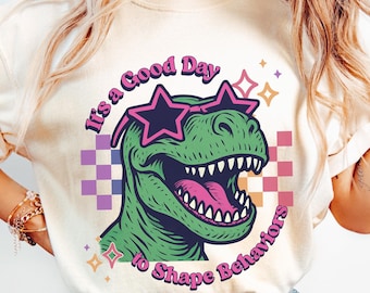 Dinosaur ABA Comfort Colors Tshirt, Behavior Specialist Shirt, BT, Bcba, Sped Teacher, Behavior Tech, It's a Good Day to Shape Behavior