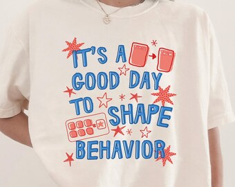 BCBA Comfort Colors Tshirt, It's a Good Day to Shape Behavior Long Sleeve Tee, ABA Therapist RBT Tee, Behavior Analyst Gift (26758)