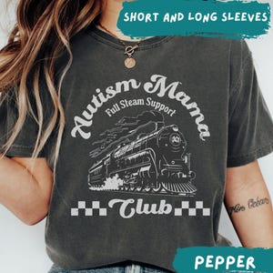 Train Lover Autism Mom Shirt, Autism Mama Full Steam Support Club Comfort Colors Long Sleeve Tee, Autism Awareness Gift (26205)