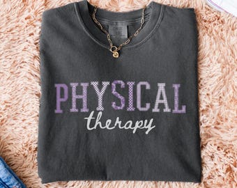 Comfort Colors Physical Therapy Shirt, Physical Therapist Gift, PT Shirt, DPT Tshirt, Gift For PTA, Pediatric Physical Therapist T-Shirt