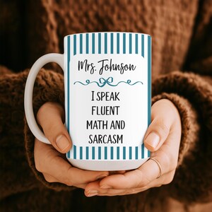 Math Teacher Mug, Custom I Speak Fluent Math and Sarcasm, Personalized 11oz 15oz (26477)