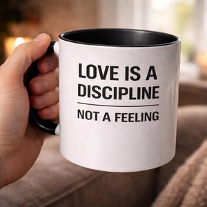 Love Is a Discipline Mug – Commitment Over Feelings, Minimalist Statement Mug, Anti Valentine Coffee Mug, Serious Marriage Gift