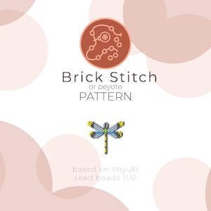 May include: A diagram of brick stitch or peyote stitch beading, with a dragonfly beaded in the same stitch. The text reads "Brick Stitch or peyote PATTERN" and "based on Miyuki seed beads 11/0".