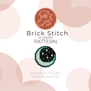 May include: A beading pattern for a crescent moon with stars, using brick stitch or peyote stitch. The pattern is based on Miyuki seed beads size 11/0.