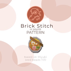 Ramen Brick Stitch Pattern | Brick Stitch or Peyote Pattern based on Miyuki Delica Seed Beads 11/0