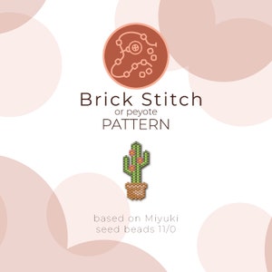 May include: A green cactus with pink flowers in a brown pot. The cactus is made with seed beads and is a brick stitch or peyote pattern. The text "Brick Stitch or peyote PATTERN" is above the cactus and the text "based on Miyuki seed beads 11/0" is below the cactus.