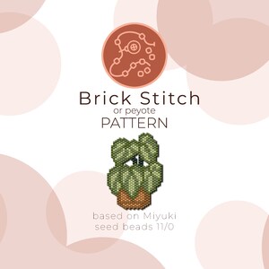 May include: A green and white plant in a brown pot, with the text "Brick Stitch or peyote PATTERN" and "based on Miyuki seed beads 11/0" below the plant. A diagram of a brick stitch pattern is in the top left corner.
