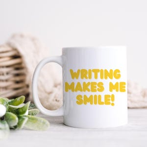 Writing Makes Me Smile Mug: Inspirational Writer Gift