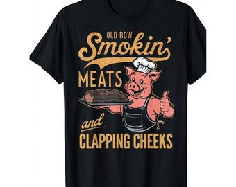Old Row Smokin' Meats And Clapping Cheeks T-shirt, Summer Cookout Gift, Funny BBQ Enthusiasts Sweatshirt, Kitchen Chef Hoodie, Cook Shirt