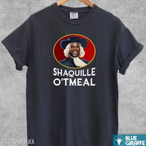 Shaquille Oatmeal T-shirt, Funny Hoodie, Unisex Sweatshirt, Graphic Tee, Cotton Tee, Humorous Shirt