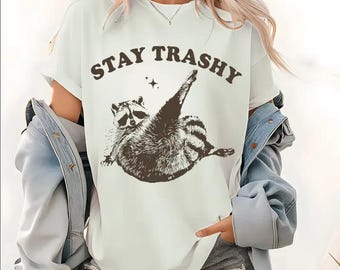 Stay Trashy Hoodie, Retro Funny Graphic T-shirt, Racoon Shirt, Meme Graphic Tee, Raccoon Lover Gift, Funny Sweatshirt, Meme Graphic Tees