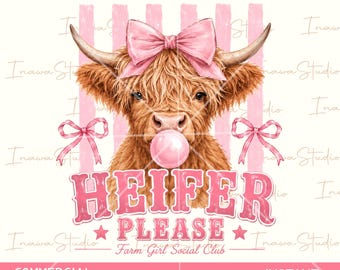 Heifer Please PNG, Highland cow png, Farm Girl png, Cowgirl Coquette, Pink Bow Cow png, Bubble Gum Cow Design, Western Cute png, CountryGirl