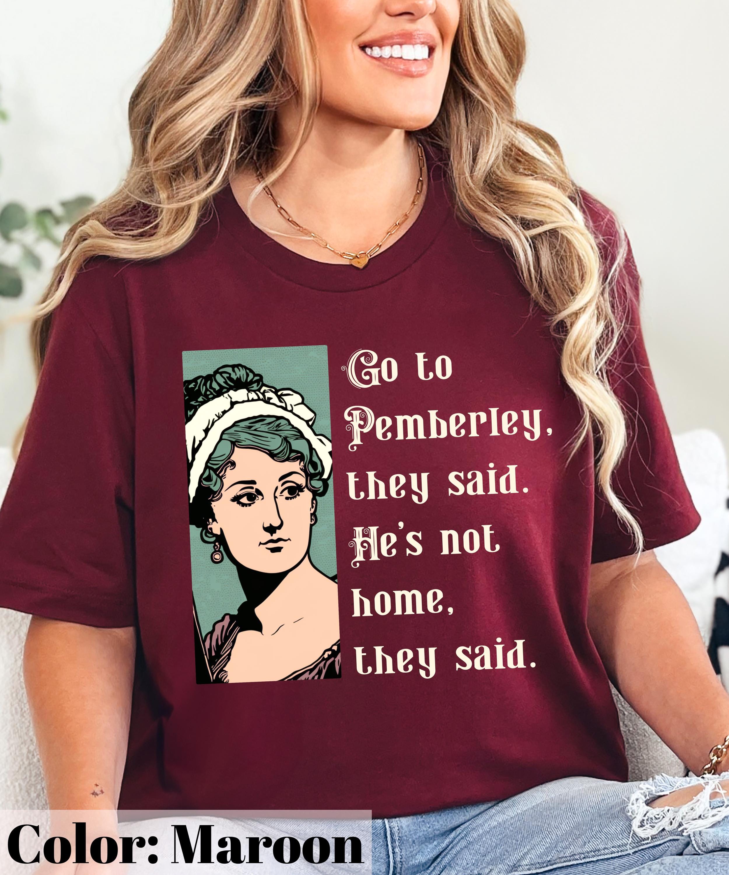 Jane Austen Shirt, Pemberley Shirt, Jane Austen Gifts, Bookish Merch, Pride and Prejudice Gift, Regency, Booktok, Bookstagram, Book Lover