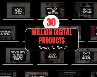 May include: A collage of laptop screens showcasing a variety of digital products for resale, including social media templates, ebooks, fonts, and more. The text "30 Million Digital Products Ready To Resell" is displayed in large red letters.
