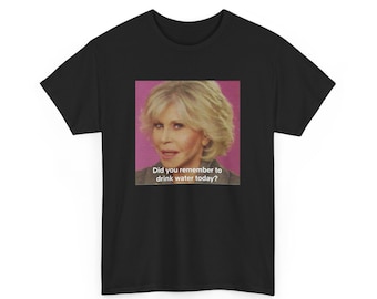 Did You Remember To Drink Water Today T-shirt | Jane Fonda Fan Gift Tshirt | Jane Fonda Slogan T-shirt | Klute Barbarella Fan Gift Tshirt