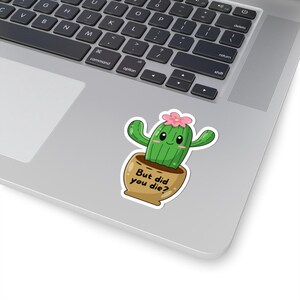 Adesivi divertenti con cactus, citazione "Ma sei morto?", adesivo per laptop, adesivo per bottiglia d'acqua, adesivo per auto, regalo per amanti delle piante.