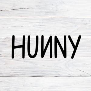 Hunny Svg, Hunny Design, Honey Svg, Hunny Shirt Svg, For Shirt, Cricut, Cut File, Clipart, Svg, Png, Jpg, Digital Download