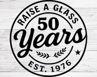 50 anni SVG, Brindare al 50° compleanno SVG PNG JPG, Design vintage per maglietta di compleanno 1976, File di taglio Cricut per la celebrazione dei cinquant'anni