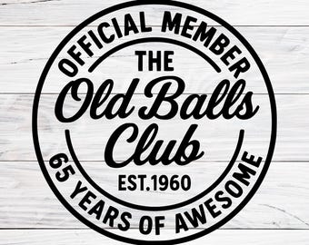 65th Birthday Svg, Official Member The Old Balls Club Est 1960, 65th Birthday Svg, Old Number 65 Svg, Svg Files For Cricut, SVG, PNG, JPG