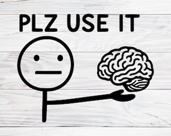Plz verwenden Sie es svg, bitte verwenden Sie es svg, sarkastisches Gehirn svg, Stickman-Zahlen-Design, svg-Datei für Cricut, SVG, PNG, JPG