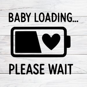 Baby Loading Svg, Baby Announcement Svg, New Mom Svg, Pregnancy Svg, Pregnancy Announcement Png, SVG, PNG, JPG