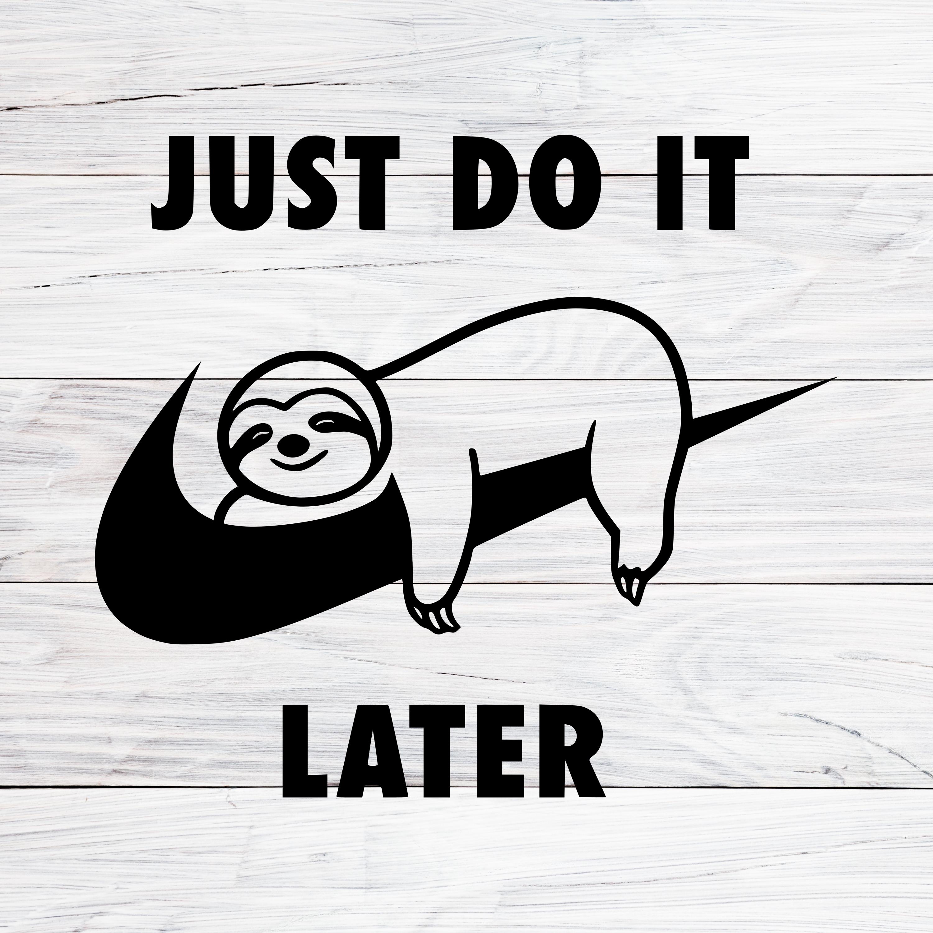 nike sloth just do it later