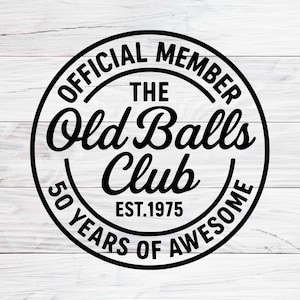 50. Geburtstags-Svg, offizielles Mitglied The Old Balls Club Est 1975, 50. Geburtstags-Svg, alte Nummer 50 Art.-Svg, SVG-Dateien für Cricut, SVG, PNG, JPG