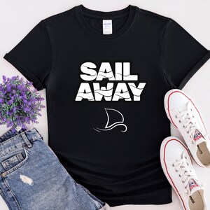 Sail Away Cruise Shirt for Women | Minimalist Nautical T-Shirt for Boat Lovers  | Sailing Gift for Her  | Ocean Travel Tee  | Gift for Her