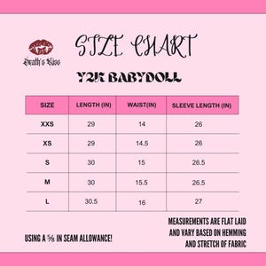 May include: A pink size chart for a Y2K Babydoll garment, featuring measurements in inches for length, waist, and sleeve length. The chart includes sizes XXS to L, with a note about seam allowance and fabric stretch.