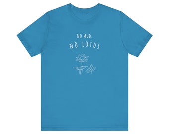 No Mud No Lotus Shirt, Tai Chi T-Shirt, Taoist Philosophy, Mens Womens Gifts, Mindfulness Tee.