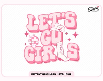 Let's Go Girls Pink Cowgirl Boots Disco Ball Cowgirl Hat PNG SVG, Trendy Cute Aesthetic Western Cowgirl Boots svg for Cricut, Commercial Use