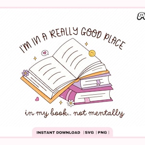 May include: A digital illustration of a stack of books with the text "I'm in a really good place in my book... not mentally". The illustration is in a cartoon style with pink, purple, and yellow accents.