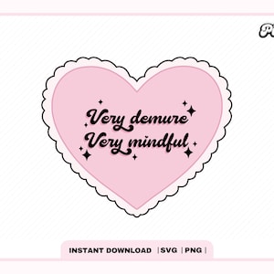 Very Demure Very Mindful SVG PNG, Cute Trendy Girly Aesthetic Popular Design for Shirts, Stickers, Mugs etc. Commercial use cut file