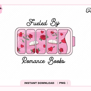 Fueled By Romance Books battery PNG, Cute Trendy Aesthetic Romance Romantasy Bookish svg Png design for Stickers, Bookmarks, Commercial use