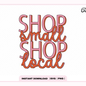 Shop Small Shop Local Svg Png, For Cricut, Small Business Owner Svg png, For Stickers, Bookmarks, Shirts, Libbey Cups & more, Commercial Use
