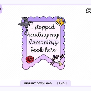 I stopped reading Romantasy here PNG, Cute Trendy Aesthetic Romance Fantasy Romantasy Lover Bookish Png design for Bookmarks, Commercial use