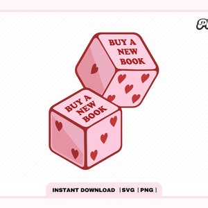 Buy a New Book Bookish Dice SVG PNG, Cute Trendy Popular Creative Bookish Svg Png design, Kindle Girl Design for Stickers, Commercial use