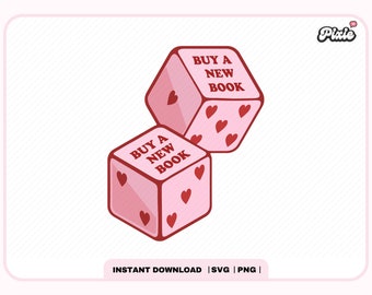 Buy a New Book Bookish Dice SVG PNG, Cute Trendy Popular Creative Bookish Svg Png design, Kindle Girl Design for Stickers, Commercial use