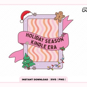Holiday Season Kindle Era SVG PNG, Cute Trendy Aesthetic Popular Christmas Winter Bookish png svg for Stickers Bookmarks, Commercial use