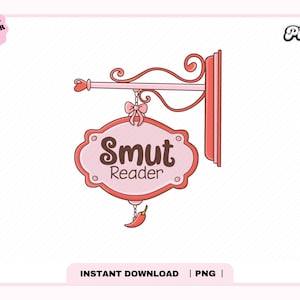 Smut Reader Bookstore Sign PNG,  Extra Spicy Books Reader, Cute Trendy Aesthetic popular Bookish png for Stickers, Bookmarks, Commercial Use