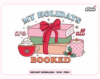 My Holidays are all Booked SVG PNG, Cute Trendy Aesthetic Popular Holiday Christmas  Winter Bookish png svg for Sticker, Commercial use