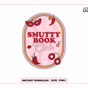 Smutty Book Club SVG PNG,  Extra Spicy Books Reader, Cute Trendy Aesthetic Popular Bookish svg png for Stickers, Bookmarks, Commercial Use