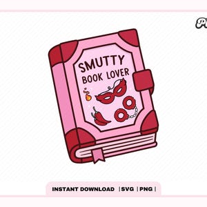 Smutty Book Lover SVG PNG,  Extra Spicy Books Reader, Cute Trendy Aesthetic Popular Bookish svg png for Stickers, Bookmarks, Commercial Use