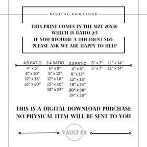 May include: A digital download print with size options and ratios. Text includes "DIGITAL DOWNLOAD", print sizes, and "THIS IS A DIGITAL DOWNLOAD PURCHASE NO PHYSICAL ITEM WILL BE SENT TO YOU". The print is available in various sizes, including 50.8 x 76.2 cm.