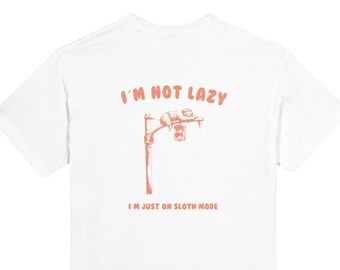 Monoglee T-Shirt "I am not lazy" - I am just on sloth mode, Retro Cartoon T Shirt, Meme T Shirt, Animal T-Shirt, Unisex