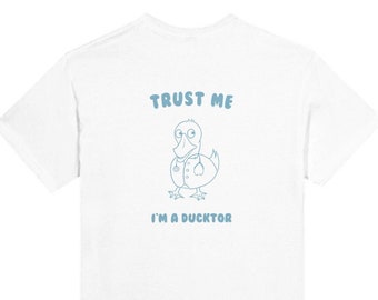 Monoglee T-Shirt "Trust me" - Im a ducktor, Retro Cartoon T Shirt, Meme T Shirt, Animal T-Shirt, Unisex