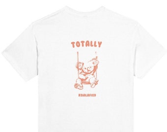 Monoglee T-Shirt "Totally" - Koalafied, Retro Cartoon T Shirt, Meme T Shirt, Animal T-Shirt, Unisex