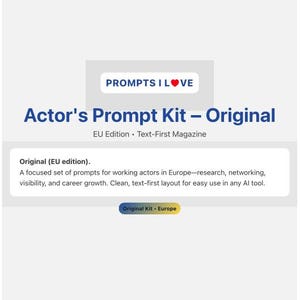 May include: A white background with the text "PROMPTS I LOVE" and "Actor's Prompt Kit - Original." The text "EU Edition. Text-First Magazine" is also present. Below, it reads "Original (EU edition)." and a description of the kit.