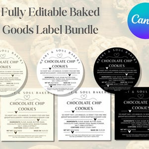 May include: A label bundle for baked goods, featuring the text "Fully Editable Baked Goods Label Bundle." The labels are round and square, with "Chocolate Chip Cookies" and "Heart & Soul Bakery" printed on them. The Canva logo is in the upper right corner.
